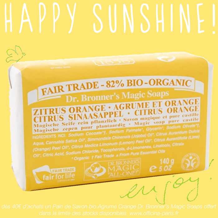 Happy Sunshine! Le Pain de Savon bio Dr. Bronner's Magic Soaps Agrume Orange offert!